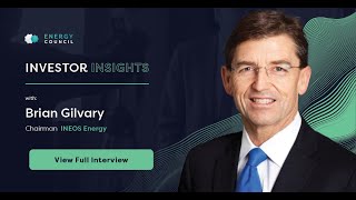 Investor Insights Ep7: Brian Gilvary, Chairman, INEOS