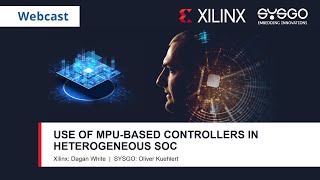 Use of MPU-based Controllers in heterogeneous SoC | Xilinx & SYSGO