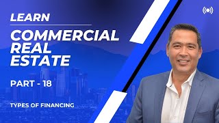 class 18Learn Commercial Real Estate: Types of Financing - Lesson 18