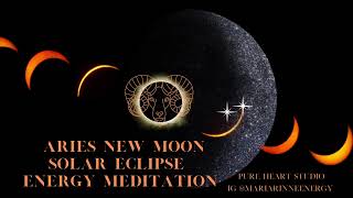 Embrace life with Aries New Moon Solar Eclipse energy meditation - 19 of April  2023