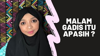 MALAM GADIS (syarifah)