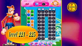 candy crush saga  way to the end 🏆 level 221 to level 225 🏆