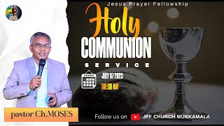 JPF CHURCH MUKKAMALA ||  HOLY COMMUNION SUNDAY  SERVICE  || 07-07-2024 ||