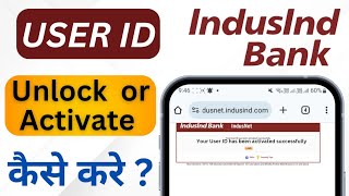 How to Unlock Indusind bank User ID ll Indusind bank user ID kaise unlock or reactivate kare