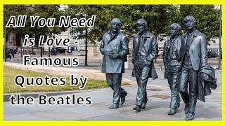 Quotes to Savour - All You Need is Love - Famous Quotes by the Beatles - The Beatles