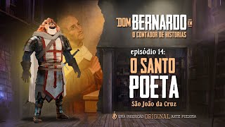 Dom Bernardo - EP. 14 - O santo poeta | Arte Piedosa