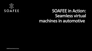 SOAFEE in Action: Seamless virtual machines in automotive