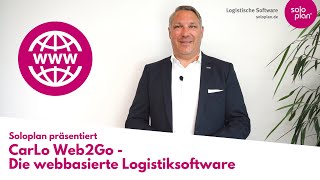 Soloplan präsentiert: CarLo Web2Go - die webbasierte Logistiksoftware