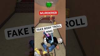 Fake Body TROLL | MM2 | #mm2 #mm2roblox #viralvideo #viralshorts #funny #trolling #trollingnoobs