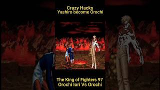 Crazy Hack : Yashiro become Orochi - The King of fighters 97 #kof #kof97 #orochiiori #orochiyashiro