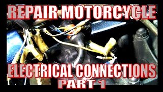 Repair motorcycle electrical connections part 1of 2