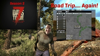 7 Days to Die - Day 39 - ROAD TRIP.......Again!