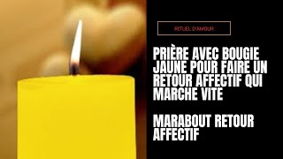 Prière pour récupérer son ex avec une bougie jaune - Retour d'affection rapide et efficace