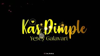 Kas Dimple Yetey Galavari  | New Marathi Song Status | New Black Screen Status | Dimple Song Status