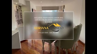 EXCLUSIVO APARTAMENTO AMOBLADO CON BALCÓN EN VENTA Y ARRIENDO | CHICÓ | ADRIANA BLANCO INMOBILIARIA