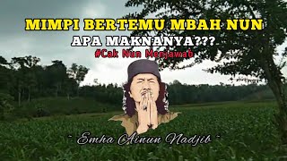 Mimpi bertemu Mbah Nun (Cak Nun) apa artinya? Cak Nun Menjawab