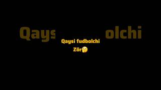 Qaysi fudboolchi⚽️ zõr❓️obuna buling🙂✅️ OBUNA/LIKE