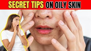 🔴Revealed Secrets🔴: How to Take Care of Oily Skin?