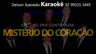 SO PRA CONTRARIAR - MISTÉRIO DO CORAÇÃO - KARAOKE