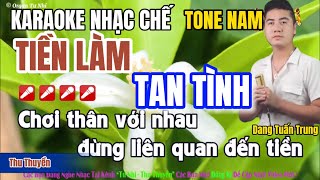 Karaoke Tiền Làm Tan Tình ( Tone Nam ) Chơi Thân Với Nhau Đừng Liên Quan Đến Tiền !