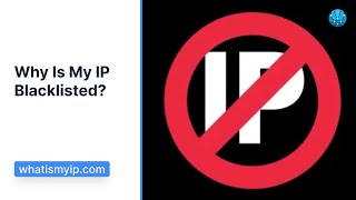 Why Is My IP Blacklisted?