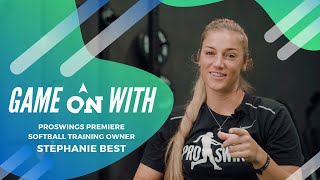 Game ON! with Stephanie Best - ProSwings Premiere Softball Training