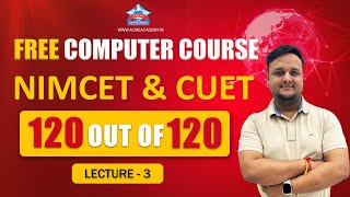 Free Computer Course | Lecture-03 | NIMCET & CUET 2024-2025 | 120 Out of 120 Series | #nimcet #cuet