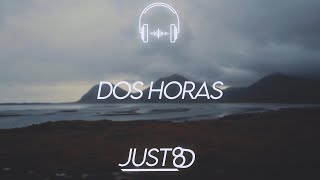 Dos Horas - J.J. Abel, Daniel Rondon & Kuinvi (8D Audio)