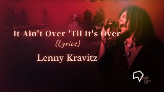 Lenny Kravitz - It Ain't Over 'Til It's Over (Lyrics)