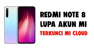 Remote Jarak Jauh Hapus Akun Mi (Mi Cloud) Redmi Note 8 | Clean Bisa Login Akun Baru !!!!