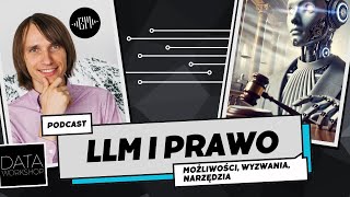 🎙️BM132:  LLM i prawo: możliwości, wyzwania, narzędzia ⚖️