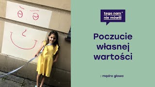 Poczucie własnej wartości - skąd się bierze, czym się karmi | Gosia Stańczyk