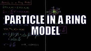 Quantum Chemistry 14.1 - Particle in a Ring Model