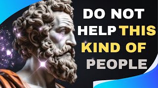 8 TYPES OF PEOPLE WE SHOULD NOT HELP | Stoicism | Stoic philosophers #mindset