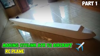 Membuat pesawat remot kontrol dari gabus sterofoam Cililink ATR 72 600 | Part 1