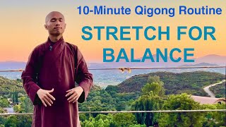 STRETCHING for BALANCE | 10-Minute Qigong Daily Routine