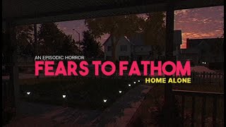 Fears To Fathom: Home Alone