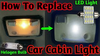 Car Cabin LED Light install/Replace At Home | Interior Cabin Light Modification|DIY Car Modification