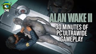 Alan Wake 2 | 30 Minutes Of Ultrawide PC Gameplay [3440 x 1440] - No Commentary