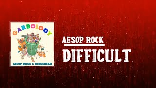 Aesop Rock -    Difficult (Lyrics)