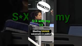 Blasting SAVAGE voicemails in public!