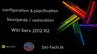 configuration et  Planification Sauvegarde & Restauration  sous Windows Server 2012 R2