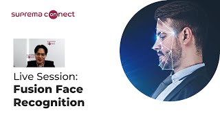 [Suprema Connect] Live Session: Fusion Face Recognition l Suprema