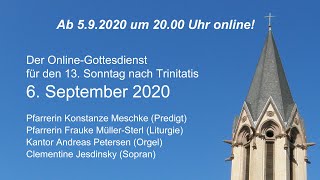 Der Online-Gottesdienst für den 13. Sonntag nach Trinitatis