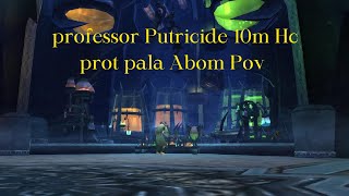 Professor putricide 10 Man Heroic Prot pala Abomination Pov - wow Wotlk classic ICC