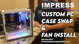 How to Swap out parts from a smaller case to a larger custom case - Impress Computers Katy TX