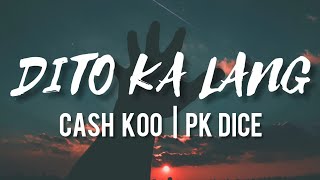 DITO KA LANG | CASH KOO FEAT. PK DICE | LYRIC VIDEO