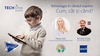 „Tehnologia în rândul copiilor - cum, cât și când? - cu Flavia Zah” | TECHtime by One-IT