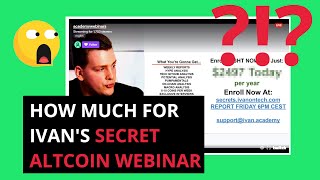 Ivan's Secret Altcoin Webinar Exposed