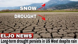 Long-term drought persists in US West despite rain, snow